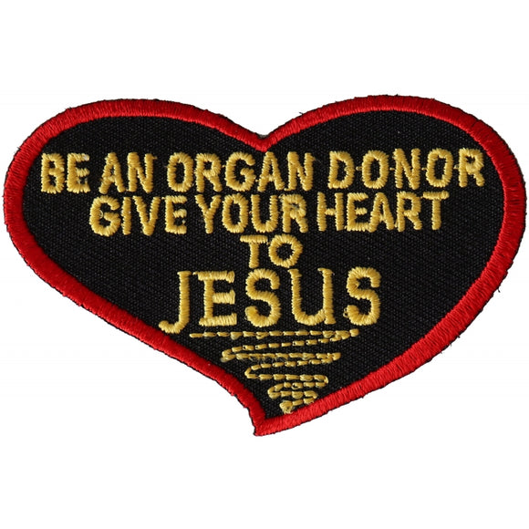 Be An Organ Donor Give Your Heart To Jesus Patch - 3x2 inch P2530