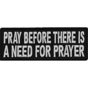 Pray Before Prayer Is Needed Patch - 4x1.5 inch P3240
