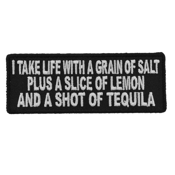 I Take Life With A Grain Of Salt Slice Of Lemon and Shot Of Tequila Patch - 4x1.5 inch P3879
