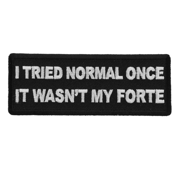 I tried Normal Once It wasn't my Forte Patch - 4x1.5 inch P5963