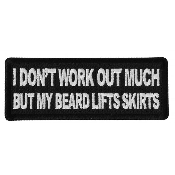 I don't Work out much But My Beard Lifts Skirts Patch - 4x1.5 inch P6111