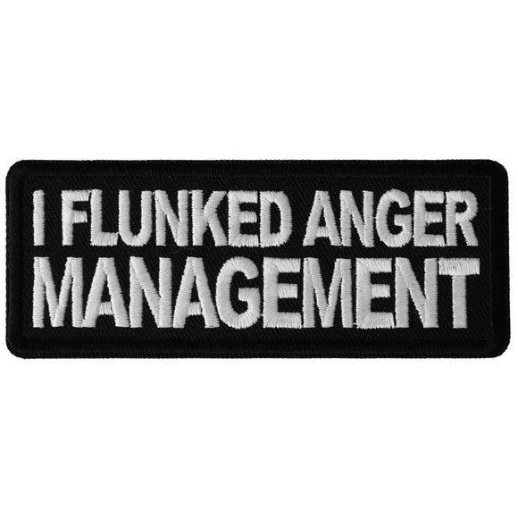 I Flunked Anger Management Patch - 4x1.5 inch P6473